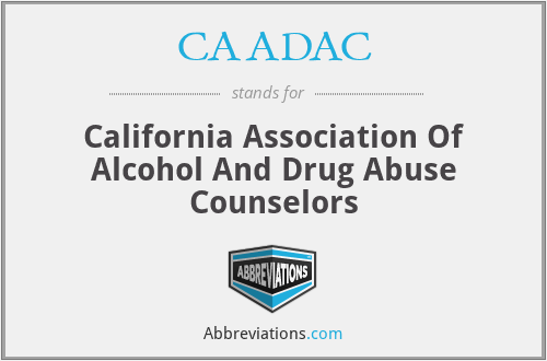 CAADAC - California Association Of Alcohol And Drug Abuse Counselors