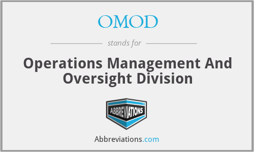 OMOD - Operations Management And Oversight Division