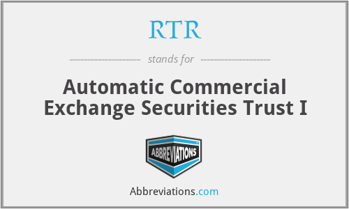 RTR - Automatic Commercial Exchange Securities Trust I