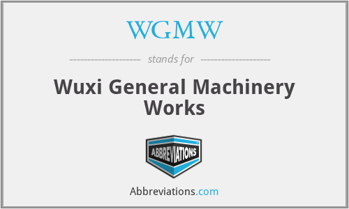 WGMW - Wuxi General Machinery Works