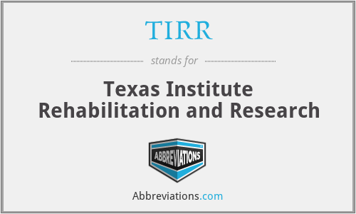 TIRR - Texas Institute Rehabilitation and Research