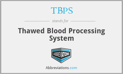 TBPS - Thawed Blood Processing System
