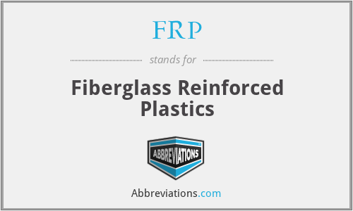 FRP - Fiberglass Reinforced Plastics