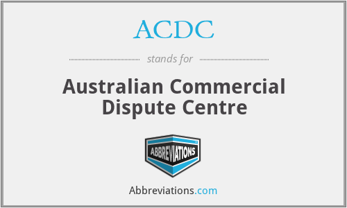ACDC - Australian Commercial Dispute Centre
