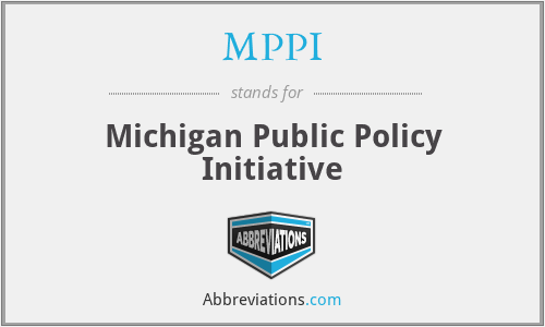 MPPI - Michigan Public Policy Initiative