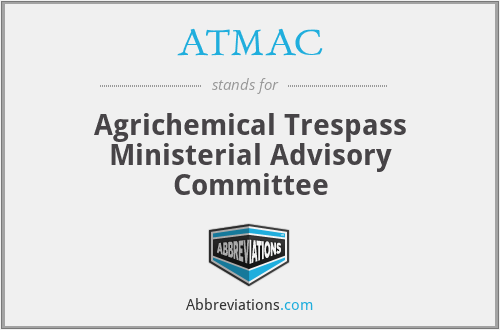 ATMAC - Agrichemical Trespass Ministerial Advisory Committee