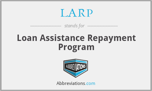 LARP - Loan Assistance Repayment Program