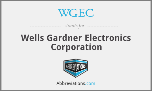 WGEC - Wells Gardner Electronics Corporation