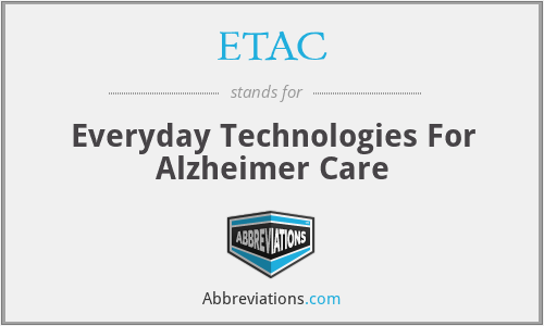 ETAC - Everyday Technologies For Alzheimer Care