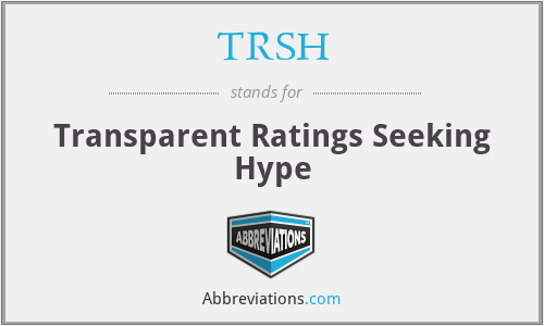 TRSH - Transparent Ratings Seeking Hype