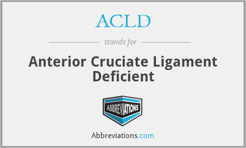 ACLD - Anterior Cruciate Ligament Deficient