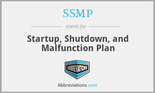 SSMP - Startup, Shutdown, and Malfunction Plan