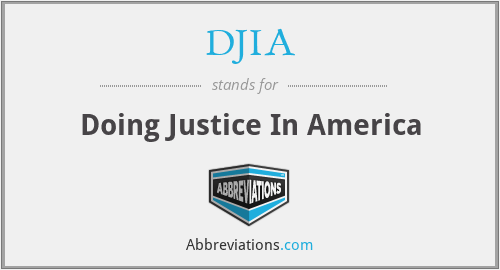 DJIA - Doing Justice In America