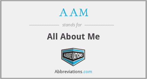 AAM - All About Me