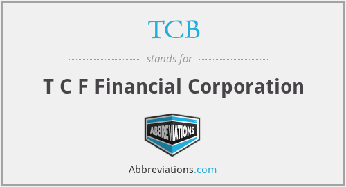 TCB - T C F Financial Corporation