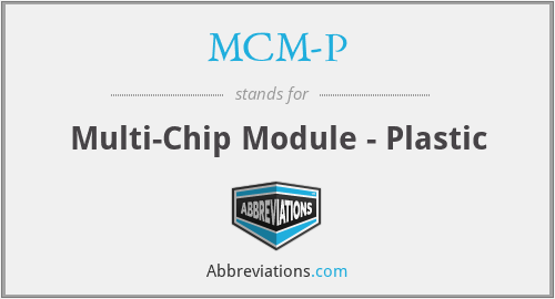 MCM-P - Multi-Chip Module - Plastic