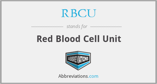 RBCU - Red Blood Cell Unit
