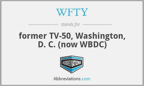 WFTY - former TV-50, Washington, D. C. (now WBDC)