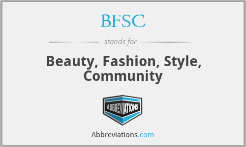 BFSC - Beauty, Fashion, Style, Community