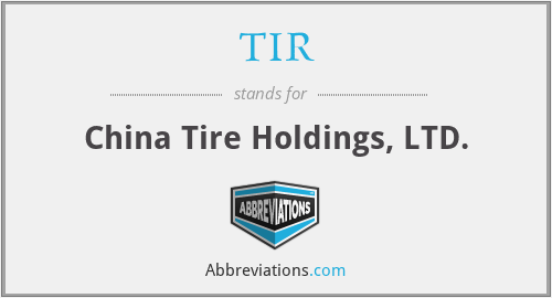 TIR - China Tire Holdings, LTD.