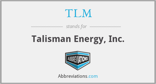 TLM - Talisman Energy, Inc.