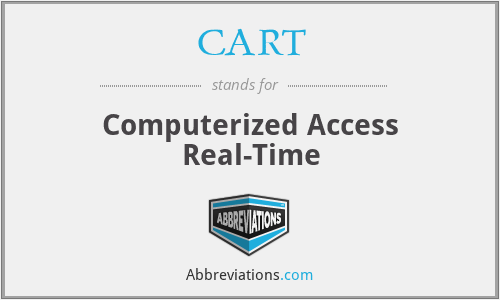 CART - Computerized Access Real-Time