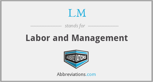 LM - Labor and Management