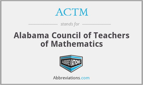ACTM - Alabama Council of Teachers of Mathematics