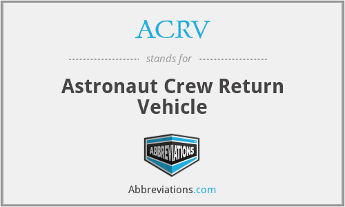 ACRV - Astronaut Crew Return Vehicle