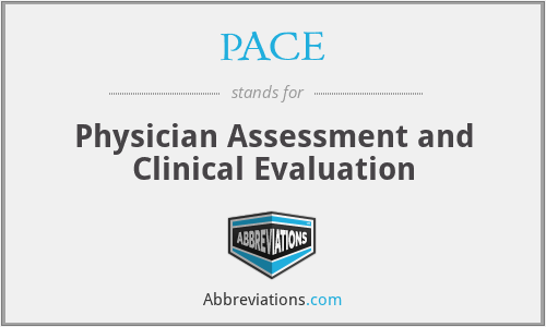 PACE - Physician Assessment and Clinical Evaluation