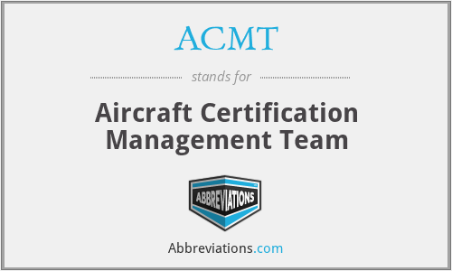 ACMT - Aircraft Certification Management Team