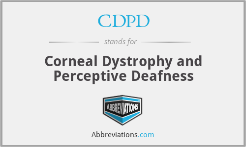 CDPD - Corneal Dystrophy and Perceptive Deafness