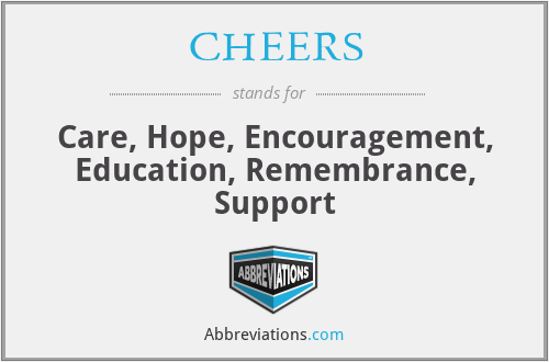 CHEERS - Care, Hope, Encouragement, Education, Remembrance, Support
