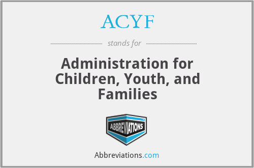 ACYF - Administration for Children, Youth, and Families