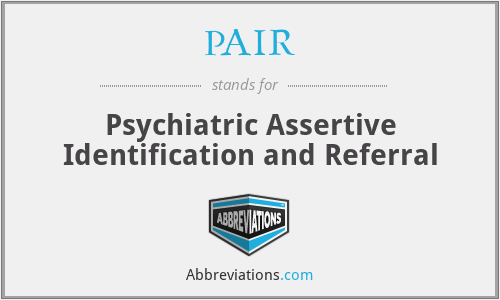 PAIR - Psychiatric Assertive Identification and Referral
