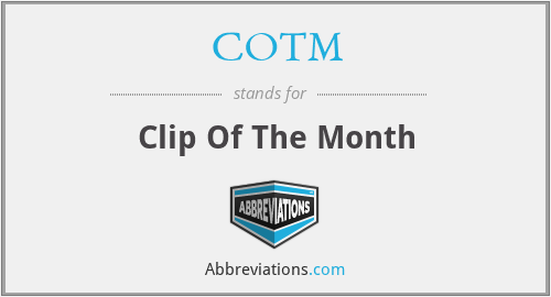 COTM - Clip Of The Month