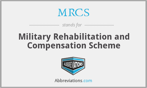 MRCS - Military Rehabilitation and Compensation Scheme