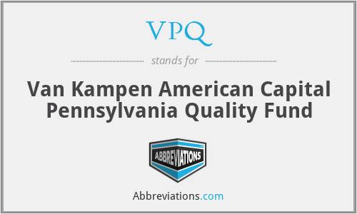 VPQ - Van Kampen American Capital Pennsylvania Quality Fund