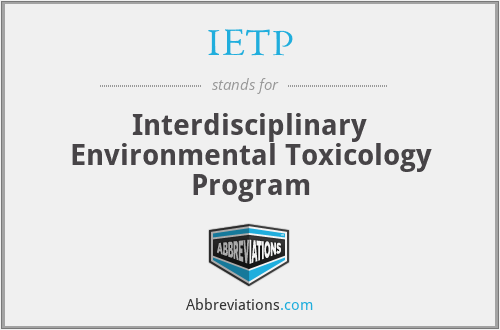 IETP - Interdisciplinary Environmental Toxicology Program