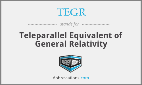 TEGR - Teleparallel Equivalent of General Relativity