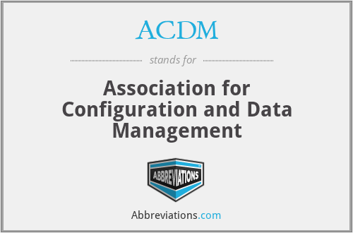 ACDM - Association for Configuration and Data Management