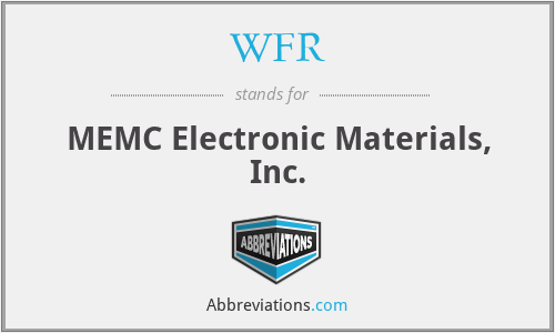 WFR - MEMC Electronic Materials, Inc.