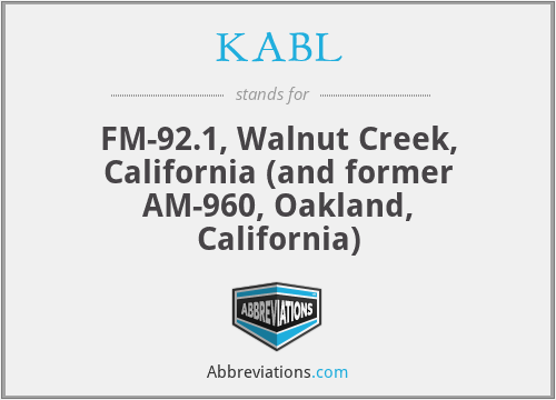 KABL - FM-92.1, Walnut Creek, California (and former AM-960, Oakland, California)