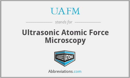 UAFM - Ultrasonic Atomic Force Microscopy