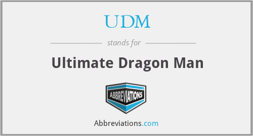 UDM - Ultimate Dragon Man