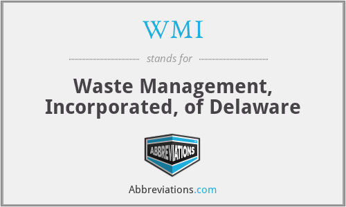 WMI - Waste Management, Incorporated, of Delaware