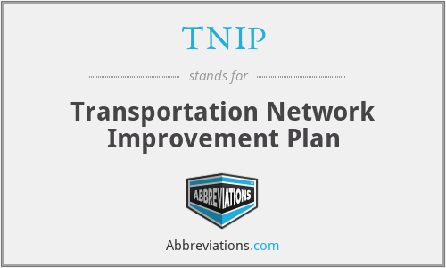 TNIP - Transportation Network Improvement Plan