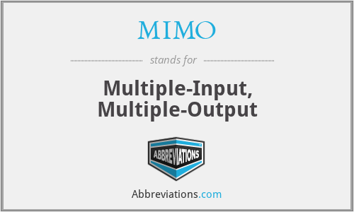 MIMO - Multiple-Input, Multiple-Output