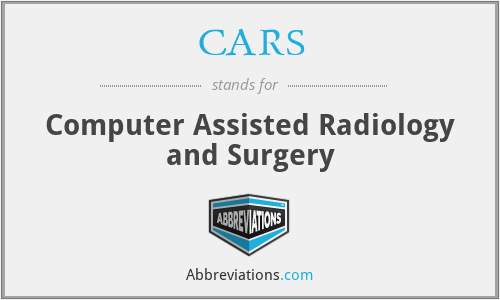 CARS - Computer Assisted Radiology and Surgery