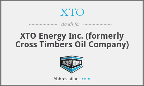 XTO - XTO Energy Inc. (formerly Cross Timbers Oil Company)